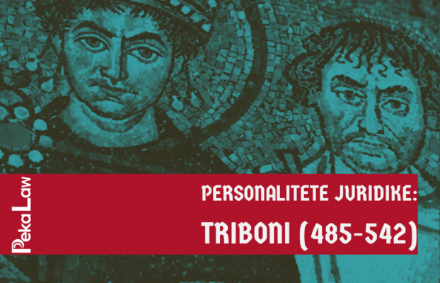Personalitete Juridike: Triboni (485-542)